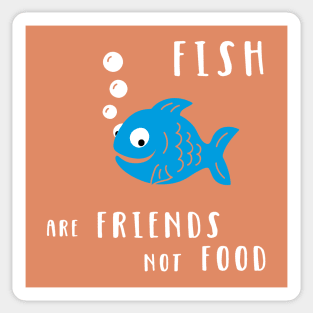 Fish Are Friends Sticker